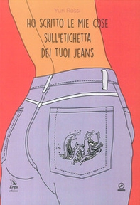 Ho scritto le mie cose sull'etichetta dei tuoi jeans - Librerie.coop