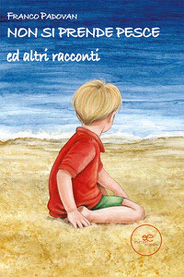 Non si prende pesce ed altri racconti - Librerie.coop Non si prende pesce ed altri racconti - Librerie.coop