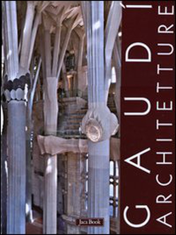 Gaudì. Architetture: Case, giardini e parchi-La Sagrada Familia-Spazioe segni del sacro - Librerie.coop Gaudì. Architetture: Case, giardini e parchi-La Sagrada Familia-Spazioe segni del sacro - Librerie.coop