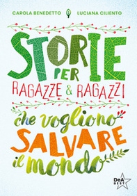 Storie per ragazze e ragazzi che vogliono salvare il mondo - Librerie.coop