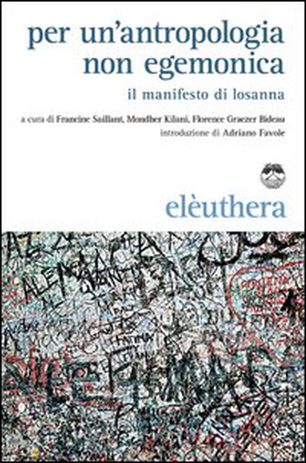 Per un'antropologia non egemonica. Il manifesto di Losanna - Librerie.coop Per un'antropologia non egemonica. Il manifesto di Losanna - Librerie.coop