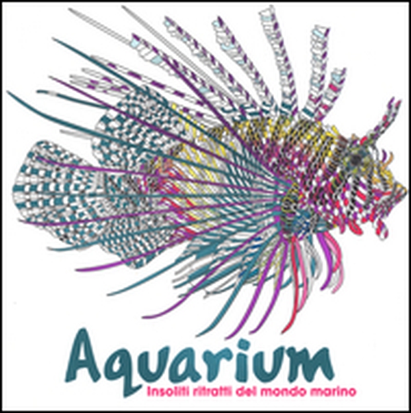 Aquarium. Insoliti ritratti del mondo marino - Librerie.coop Aquarium. Insoliti ritratti del mondo marino - Librerie.coop