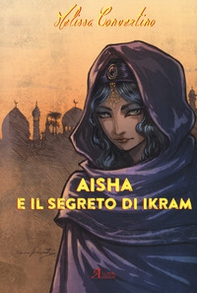 Aisha e il segreto di Ikram - Librerie.coop