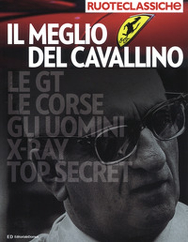 Il meglio del Cavallino. Quattroruote ruoteclassiche - Librerie.coop Il meglio del Cavallino. Quattroruote ruoteclassiche - Librerie.coop