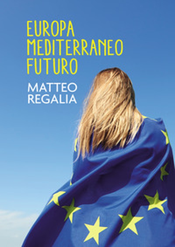 Europa Mediterraneo futuro - Librerie.coop Europa Mediterraneo futuro - Librerie.coop