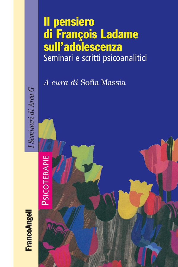 Il pensiero di François Ladame sull'adolescenza. Seminari e scritti psicoanalitici - Librerie.coop Il pensiero di François Ladame sull'adolescenza. Seminari e scritti psicoanalitici - Librerie.coop