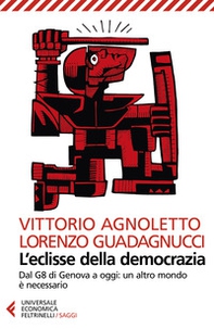 L'eclisse della democrazia. Dal G8 di Genova a oggi: un altro mondo è necessario - Librerie.coop