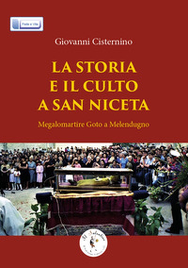 La storia e il culto a San Niceta. Megalomartire Goto a Melendugno - Librerie.coop La storia e il culto a San Niceta. Megalomartire Goto a Melendugno - Librerie.coop