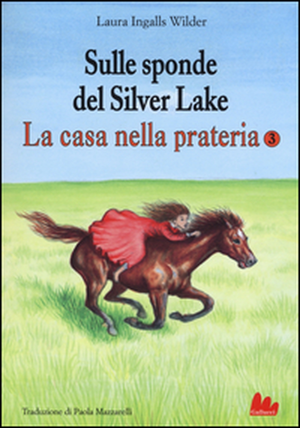 Sulle sponde del Silver Lake. La casa nella prateria - Librerie.coop Sulle sponde del Silver Lake. La casa nella prateria - Librerie.coop