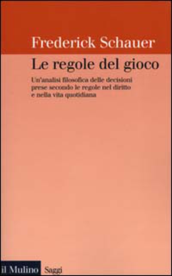 Le regole del gioco. Un'analisi filosofica delle decisioni prese secondo le regole nel diritto e nella vita quotidiana - Librerie.coop Le regole del gioco. Un'analisi filosofica delle decisioni prese secondo le regole nel diritto e nella vita quotidiana - Librerie.coop