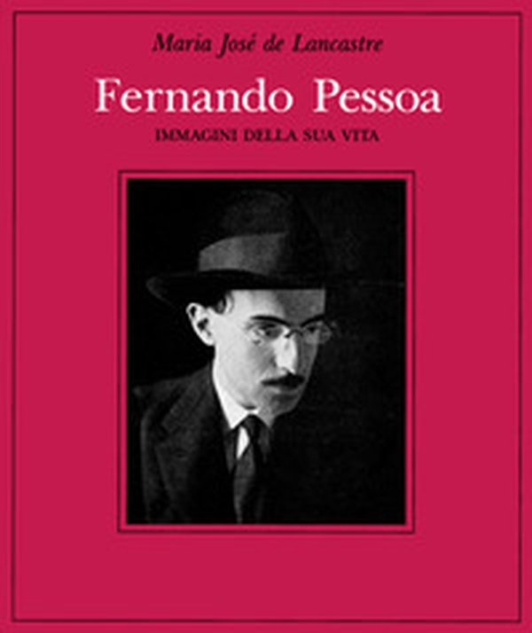 Fernando Pessoa. Immagini della sua vita - Librerie.coop Fernando Pessoa. Immagini della sua vita - Librerie.coop