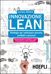 Innovazione Lean. Strategie per valorizzare persone, prodotti e processi - Librerie.coop