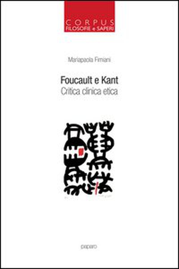 Foucault e Kant. Critica clinica etica - Librerie.coop Foucault e Kant. Critica clinica etica - Librerie.coop