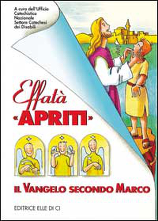 Effatà «Apriti». Il Vangelo secondo Marco - Librerie.coop Effatà «Apriti». Il Vangelo secondo Marco - Librerie.coop