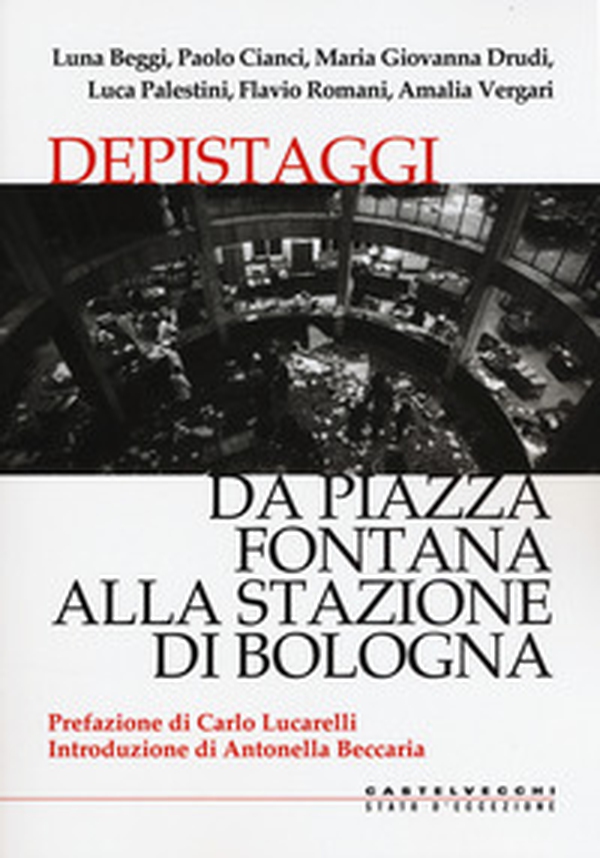 Depistaggi. Da piazza Fontana alla stazione di Bologna - Librerie.coop Depistaggi. Da piazza Fontana alla stazione di Bologna - Librerie.coop