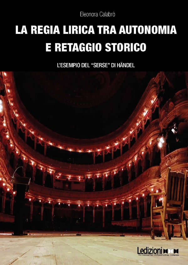 La regia lirica tra autonomia e retaggio storico - Librerie.coop La regia lirica tra autonomia e retaggio storico - Librerie.coop