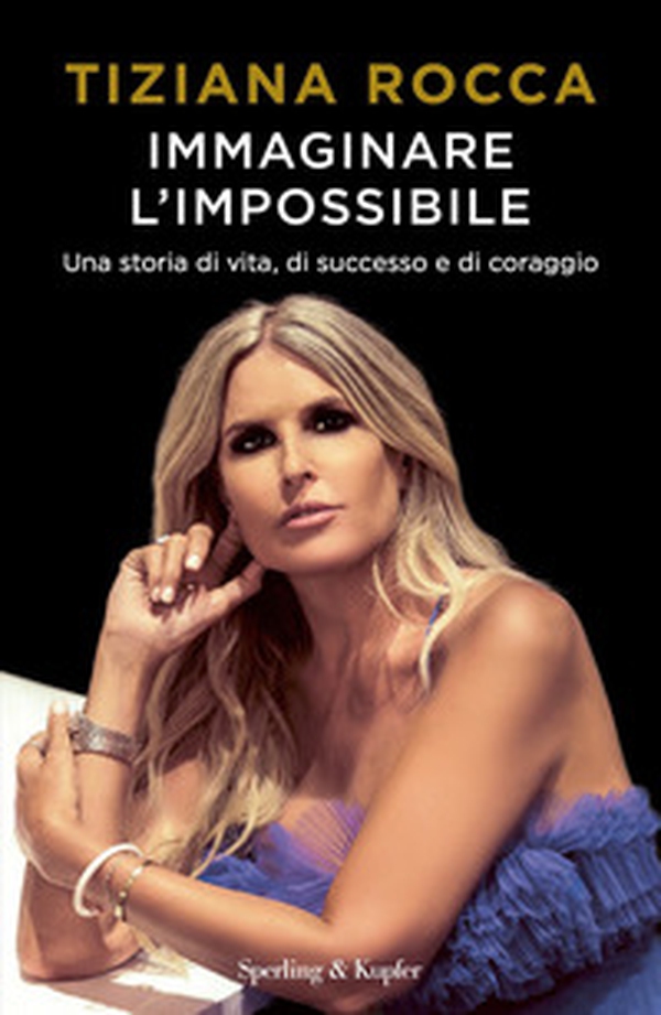 Immaginare l'impossibile. Una storia di vita, di successo e di coraggio - Librerie.coop Immaginare l'impossibile. Una storia di vita, di successo e di coraggio - Librerie.coop