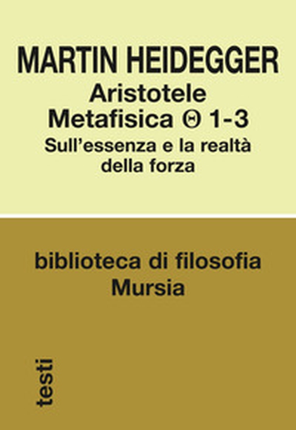 Aristotele. Metafisica (1-3). Sull'essenza e la realtà della forza - Librerie.coop Aristotele. Metafisica (1-3). Sull'essenza e la realtà della forza - Librerie.coop