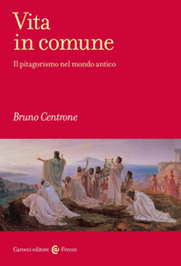 Vita in comune. Il pitagorismo nel mondo antico - Librerie.coop Vita in comune. Il pitagorismo nel mondo antico - Librerie.coop