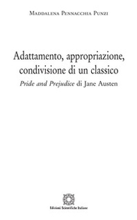Adattamento, appropriazione, condivisione di un classico. «Pride and prejudice» di jane Austen - Librerie.coop