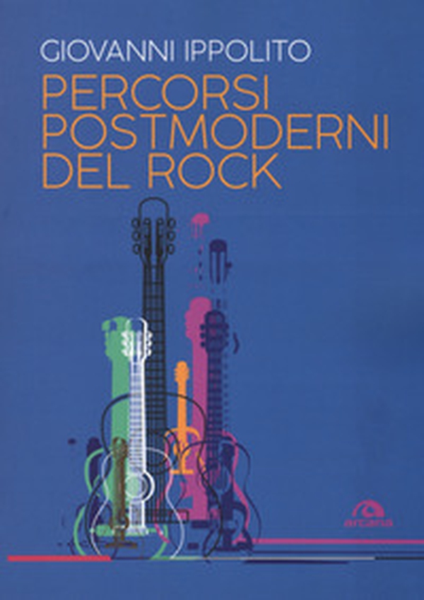 Percorsi postmoderni del rock - Librerie.coop Percorsi postmoderni del rock - Librerie.coop