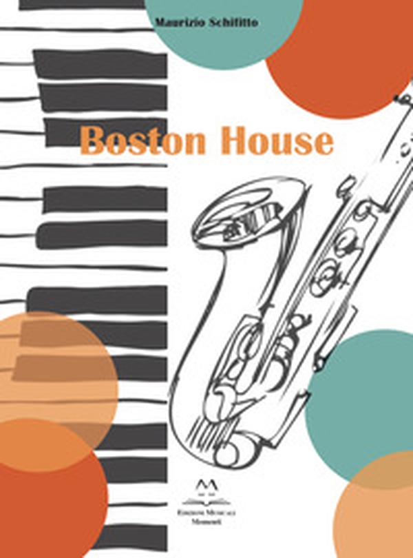 Boston House. Per Sax alto e pianoforte - Librerie.coop Boston House. Per Sax alto e pianoforte - Librerie.coop