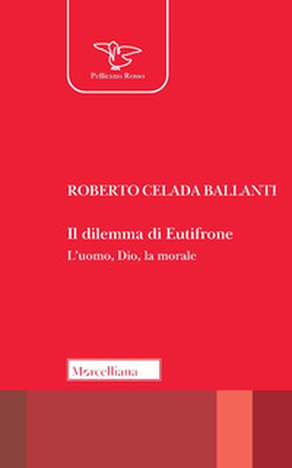 Il dilemma di Eutifrone. L'uomo, Dio, la morale - Librerie.coop Il dilemma di Eutifrone. L'uomo, Dio, la morale - Librerie.coop