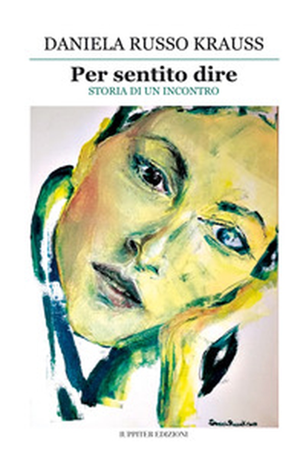 Per sentito dire. Storia di un incontro - Librerie.coop Per sentito dire. Storia di un incontro - Librerie.coop
