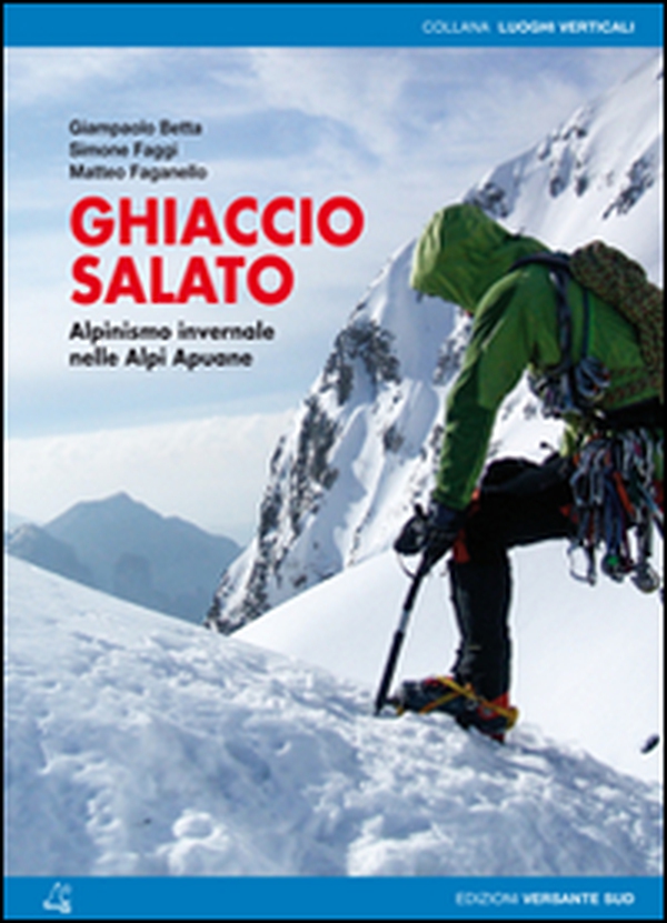 Ghiaccio salato. Alpinismo invernale nelle Alpi Apuane - Librerie.coop Ghiaccio salato. Alpinismo invernale nelle Alpi Apuane - Librerie.coop