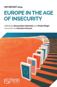 Europe in the age of insecurity. Ispi report 2024 - Librerie.coop
