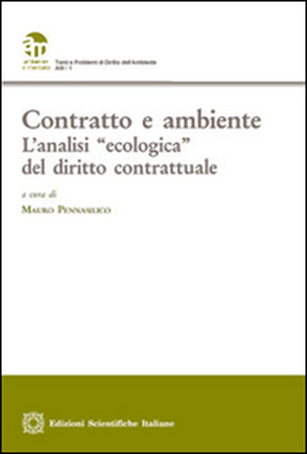 Contratto e ambiente. L'analisi «ecologica» del diritto contrattuale - Librerie.coop Contratto e ambiente. L'analisi «ecologica» del diritto contrattuale - Librerie.coop