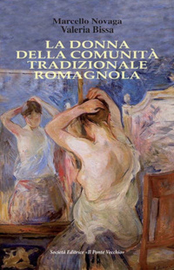 La donna della comunità tradizionale romagnola - Librerie.coop La donna della comunità tradizionale romagnola - Librerie.coop