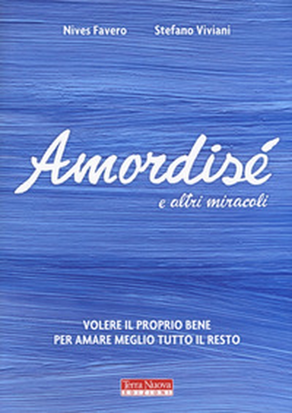 Amordisé... e altri miracoli - Librerie.coop Amordisé... e altri miracoli - Librerie.coop