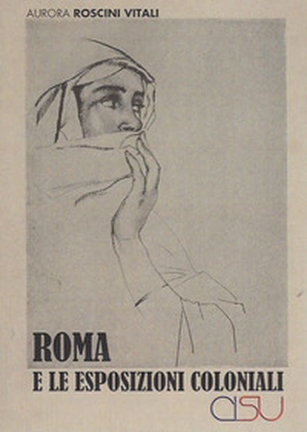 Roma e le esposizioni coloniali - Librerie.coop Roma e le esposizioni coloniali - Librerie.coop