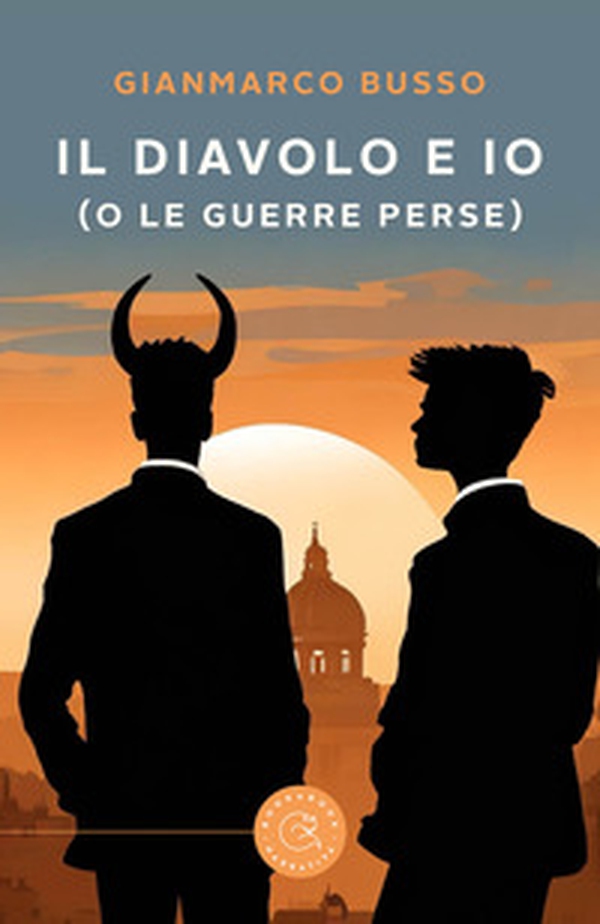 Il Diavolo e io (o le guerre perse) - Librerie.coop Il Diavolo e io (o le guerre perse) - Librerie.coop