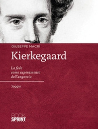 Kierkegaard. La fede come superamento dell'angoscia - Librerie.coop