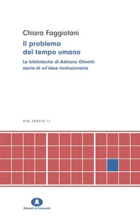 Il problema del tempo umano. Le biblioteche di Adriano Olivetti - Librerie.coop