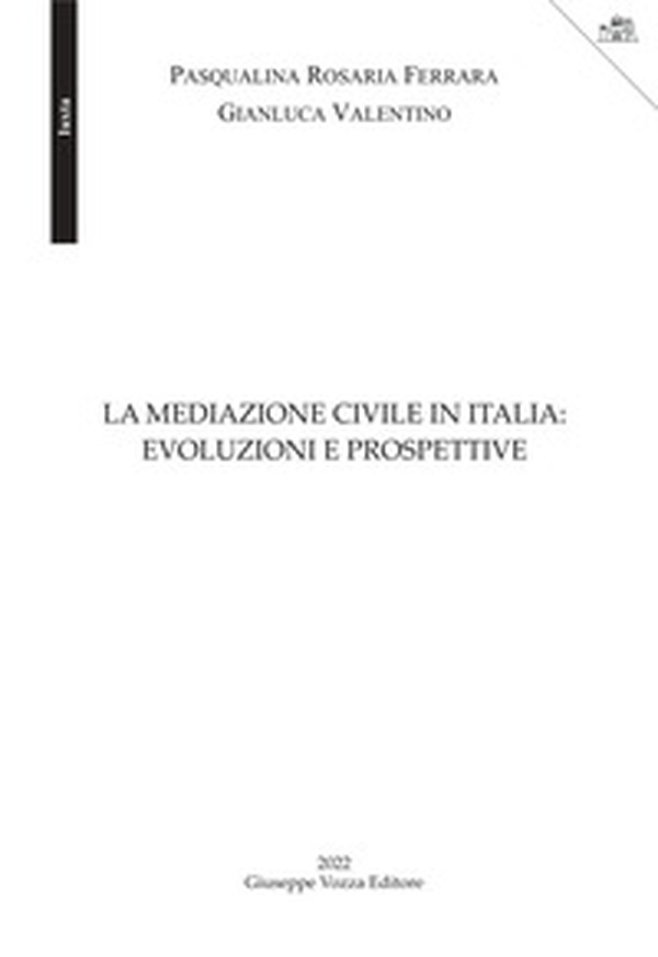 La mediazione civile in Italia: evoluzioni e prospettive - Librerie.coop La mediazione civile in Italia: evoluzioni e prospettive - Librerie.coop