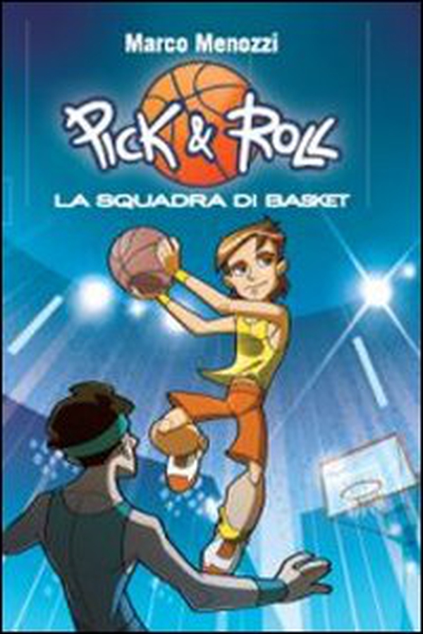 La squadra di basket. Pick & Roll - Librerie.coop La squadra di basket. Pick & Roll - Librerie.coop