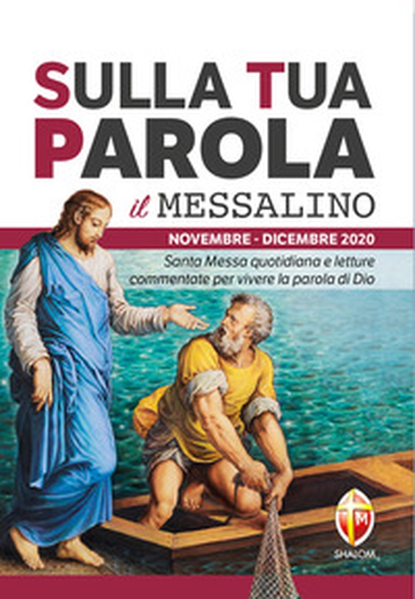 Sulla tua parola. Messalino. Santa messa quotidiana e letture commentate per vivere la parola di Dio. Novembre-dicembre 2020 - Librerie.coop Sulla tua parola. Messalino. Santa messa quotidiana e letture commentate per vivere la parola di Dio. Novembre-dicembre 2020 - Librerie.coop