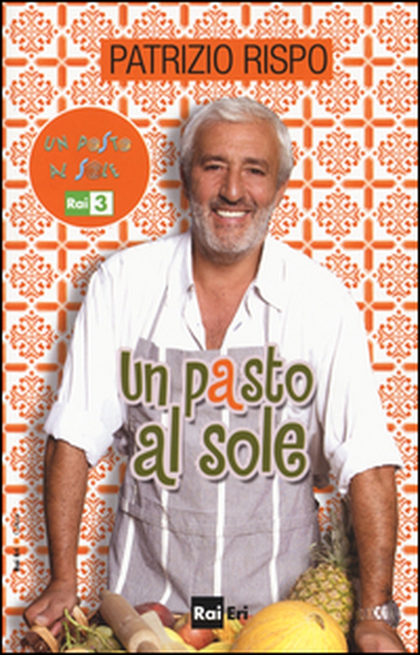 Un pasto al sole. La cucina di casa Rispo/Jurdàn - Librerie.coop Un pasto al sole. La cucina di casa Rispo/Jurdàn - Librerie.coop