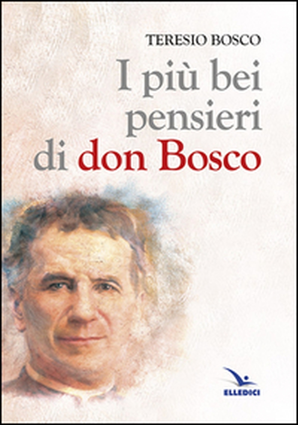 I più bei pensieri di don Bosco - Librerie.coop I più bei pensieri di don Bosco - Librerie.coop