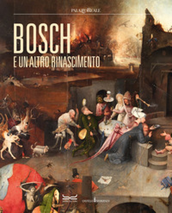Bosch e un altro Rinascimento - Librerie.coop Bosch e un altro Rinascimento - Librerie.coop