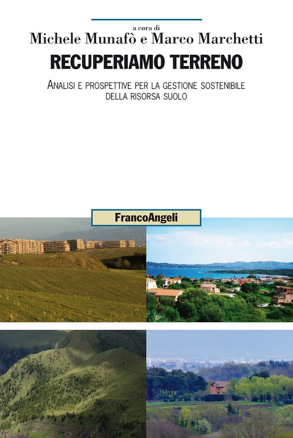 Recuperiamo terreno. Analisi e prospettive per la gestione sostenibile della risorsa suolo - Librerie.coop Recuperiamo terreno. Analisi e prospettive per la gestione sostenibile della risorsa suolo - Librerie.coop
