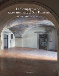 La Compagnia delle Sacre Stimmate di San Francesco in San Lorenzo a Firenze - Librerie.coop