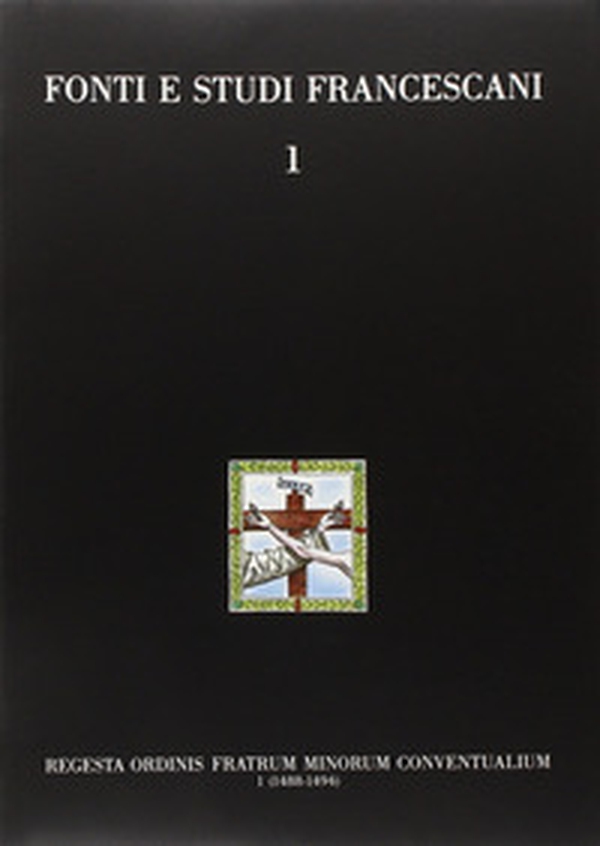 Regesta Ordinis Fratrum Minorum Conventualium 1 (1488-1494) - Librerie.coop Regesta Ordinis Fratrum Minorum Conventualium 1 (1488-1494) - Librerie.coop
