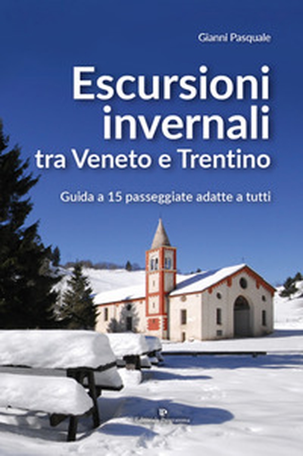 Escursioni invernali tra Veneto e Trentino. Guida a 15 passeggiate adatte a tutti - Librerie.coop Escursioni invernali tra Veneto e Trentino. Guida a 15 passeggiate adatte a tutti - Librerie.coop