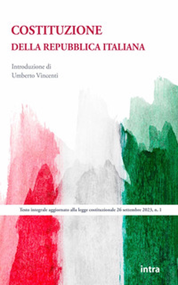 Costituzione della Repubblica italiana. Testo integrale aggiornato alla legge costituzionale del 26 settembre 2023, n. 1 - Librerie.coop Costituzione della Repubblica italiana. Testo integrale aggiornato alla legge costituzionale del 26 settembre 2023, n. 1 - Librerie.coop