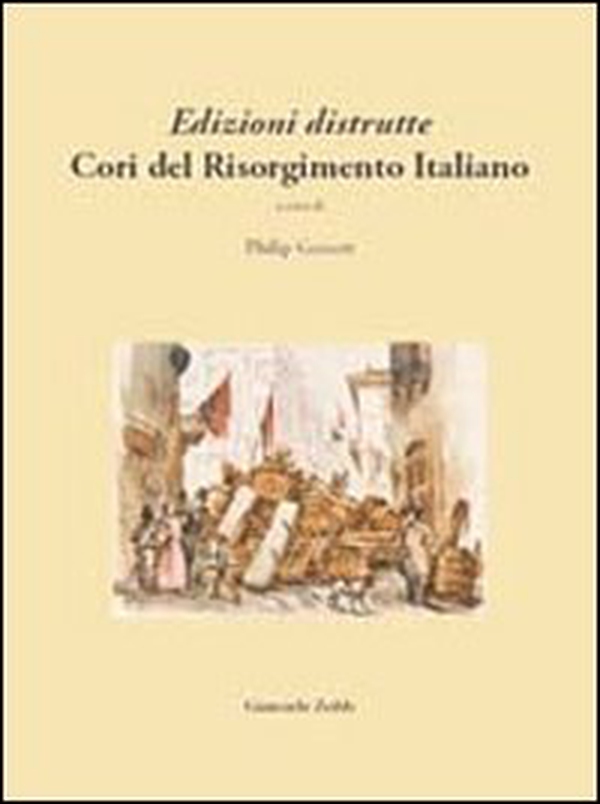 Edizioni distrutte. Cori del Risorgimento italiano - Librerie.coop Edizioni distrutte. Cori del Risorgimento italiano - Librerie.coop