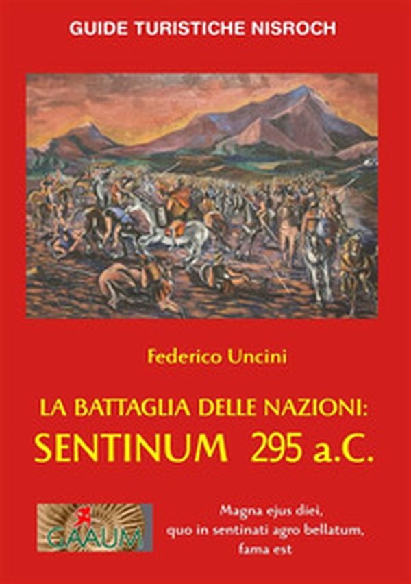 La battaglia delle Nazioni: Sentinum 295 a.C. - Librerie.coop La battaglia delle Nazioni: Sentinum 295 a.C. - Librerie.coop